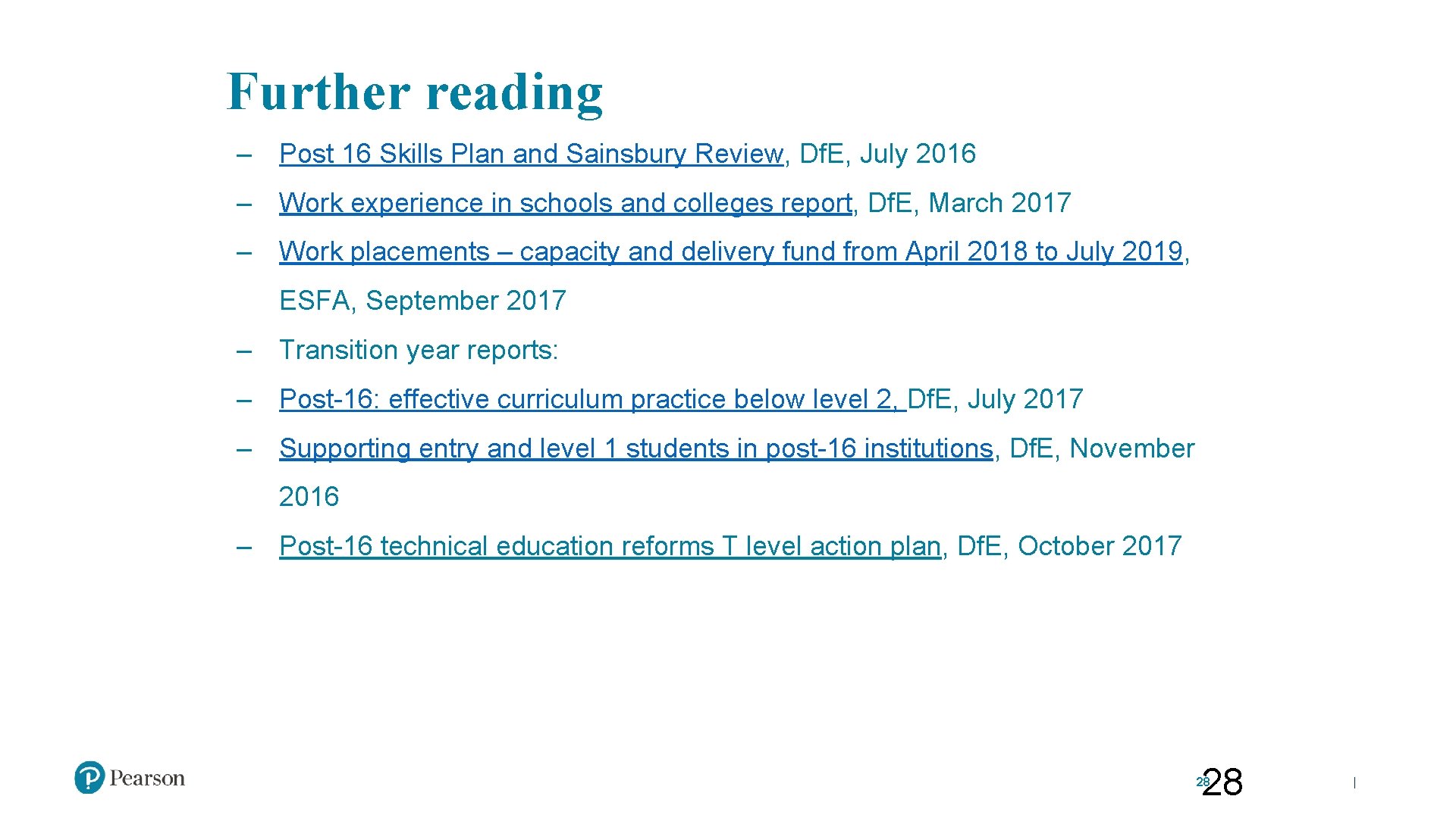 Further reading ‒ Post 16 Skills Plan and Sainsbury Review, Df. E, July 2016