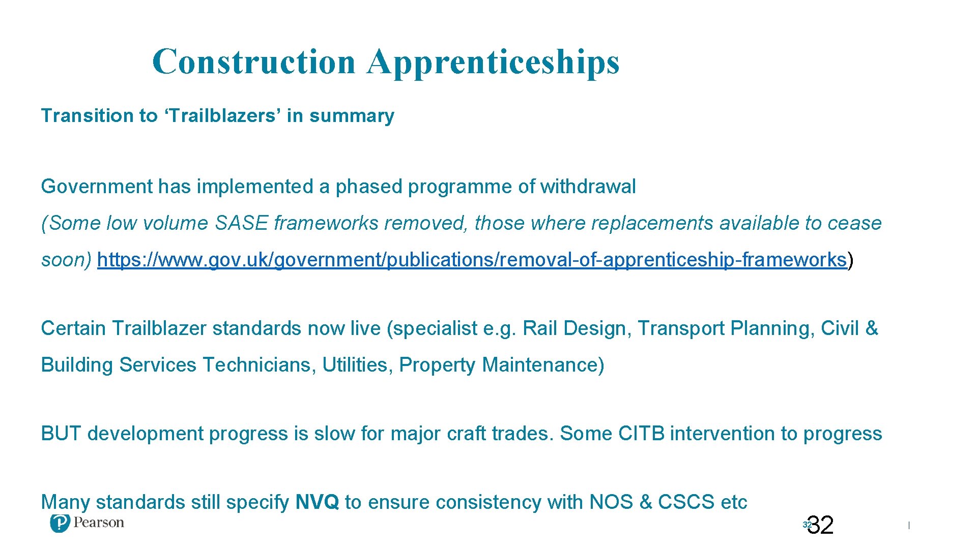 Construction Apprenticeships Transition to ‘Trailblazers’ in summary Government has implemented a phased programme of
