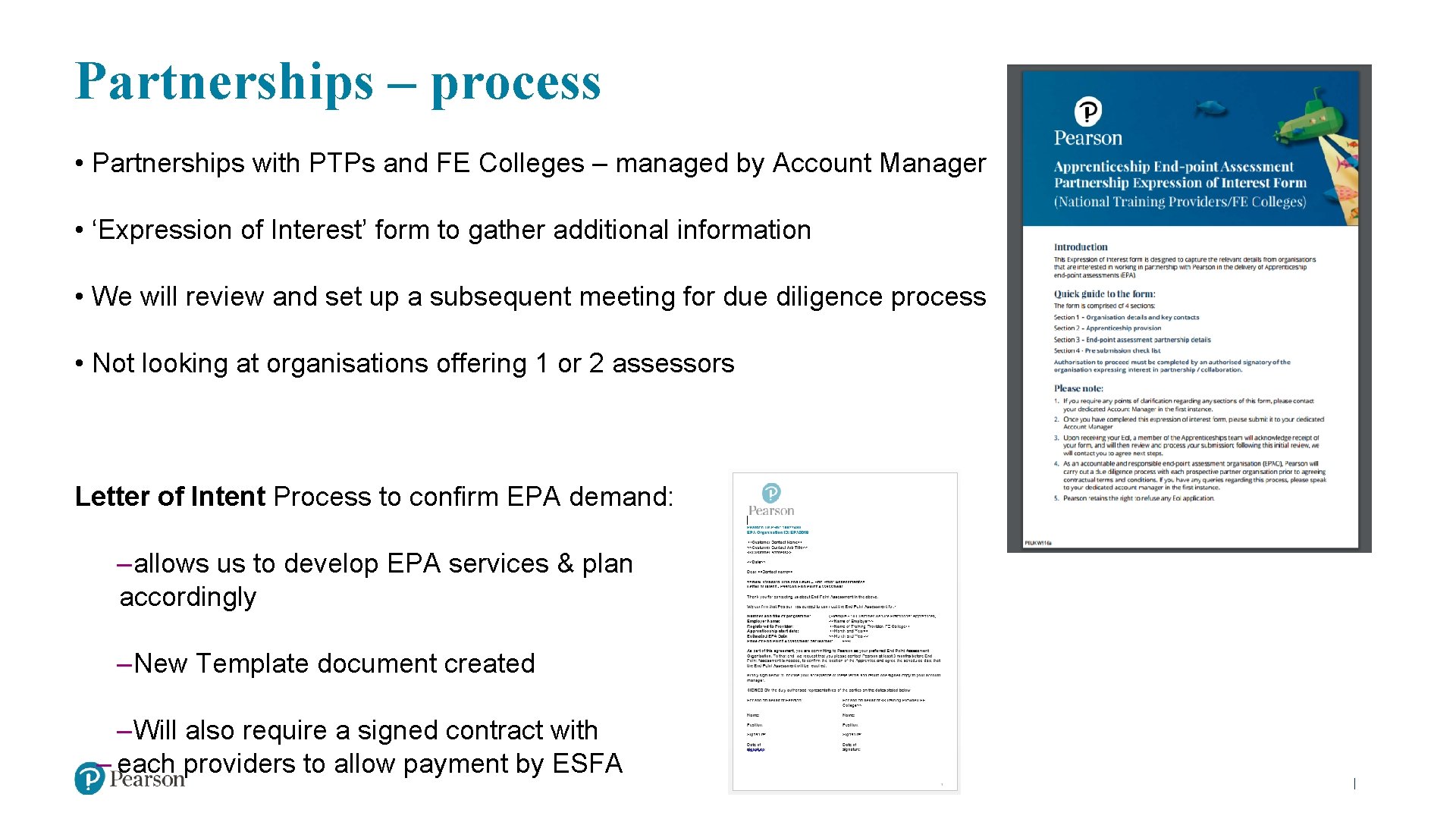 Partnerships – process • Partnerships with PTPs and FE Colleges – managed by Account
