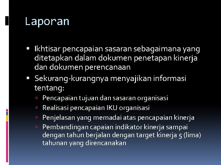 Laporan Ikhtisar pencapaian sasaran sebagaimana yang ditetapkan dalam dokumen penetapan kinerja dan dokumen perencanaan