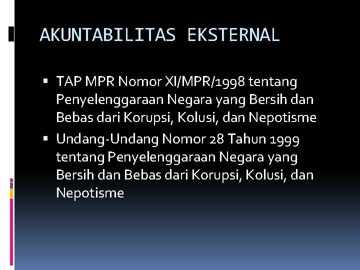 AKUNTABILITAS EKSTERNAL TAP MPR Nomor XI/MPR/1998 tentang Penyelenggaraan Negara yang Bersih dan Bebas dari