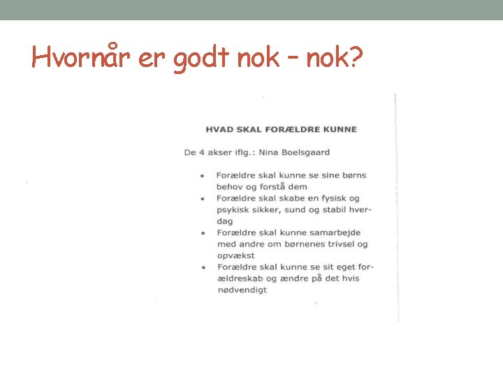 Hvornår er godt nok – nok? 