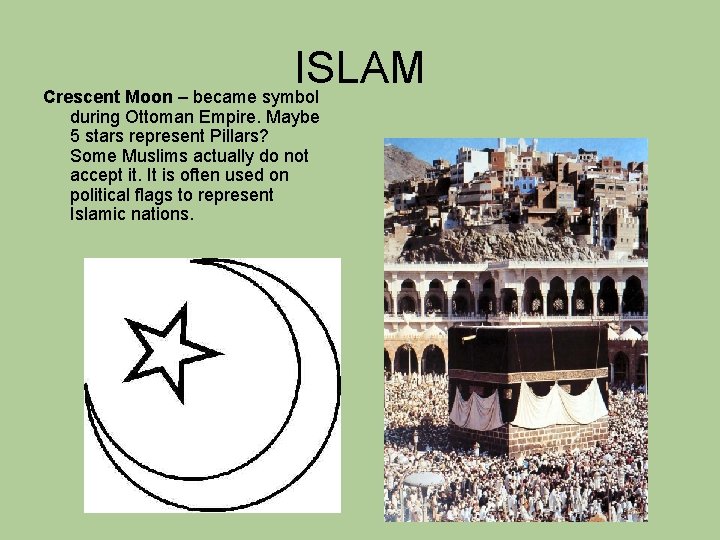 ISLAM Crescent Moon – became symbol during Ottoman Empire. Maybe 5 stars represent Pillars?