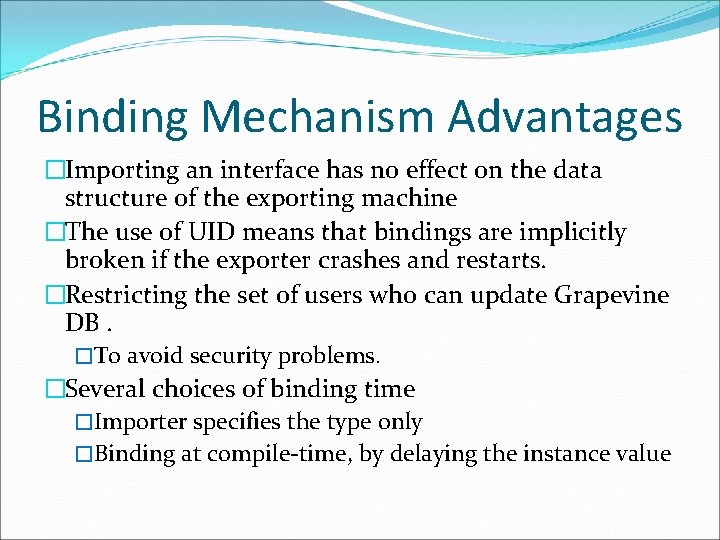 Binding Mechanism Advantages �Importing an interface has no effect on the data structure of