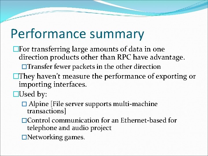 Performance summary �For transferring large amounts of data in one direction products other than