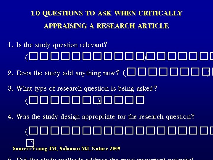 10 QUESTIONS TO ASK WHEN CRITICALLY APPRAISING A RESEARCH ARTICLE 1. Is the study