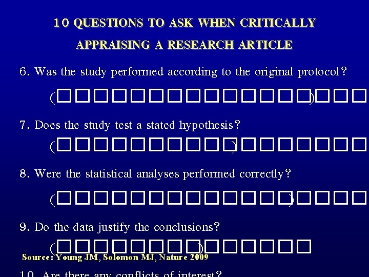 10 QUESTIONS TO ASK WHEN CRITICALLY APPRAISING A RESEARCH ARTICLE 6. Was the study