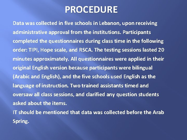 PROCEDURE Data was collected in five schools in Lebanon, upon receiving administrative approval from