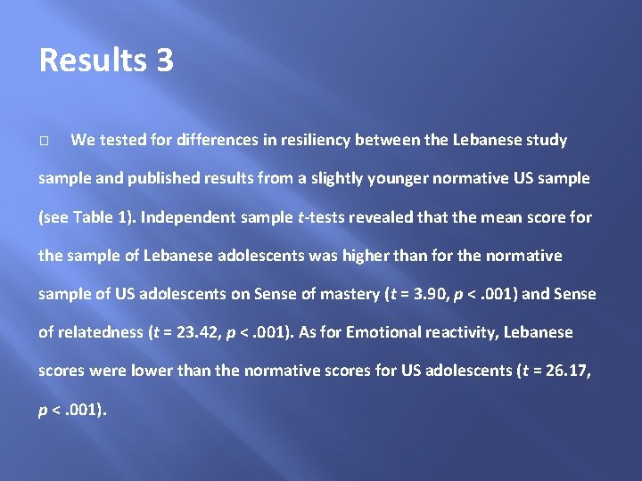 Results 3 � We tested for differences in resiliency between the Lebanese study sample