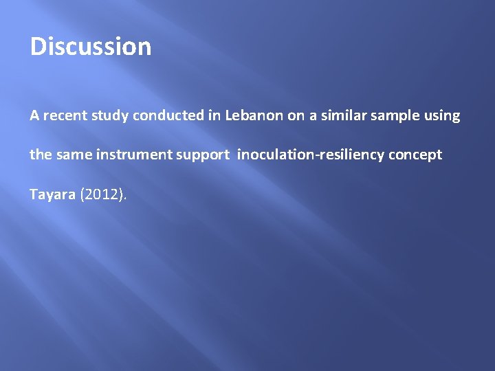 Discussion A recent study conducted in Lebanon on a similar sample using the same