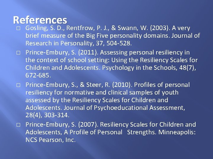 References � � Gosling, S. D. , Rentfrow, P. J. , & Swann, W.