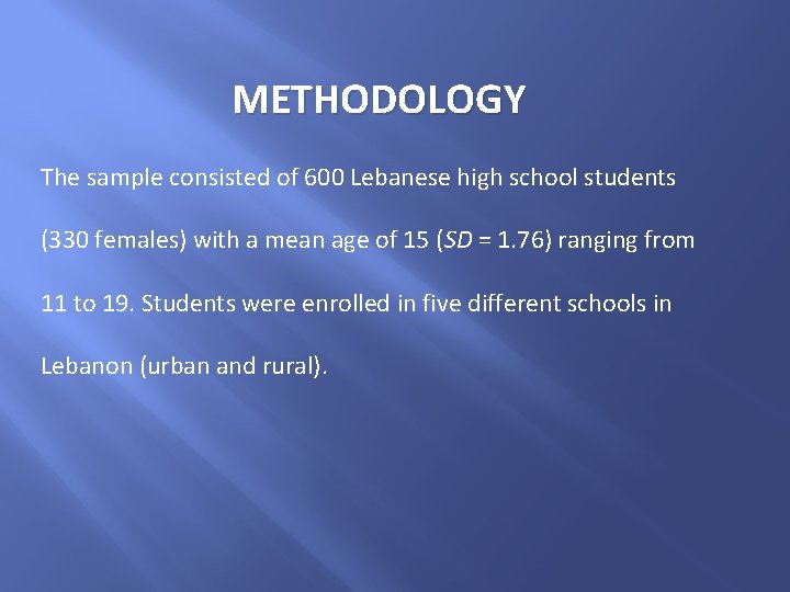 METHODOLOGY The sample consisted of 600 Lebanese high school students (330 females) with a