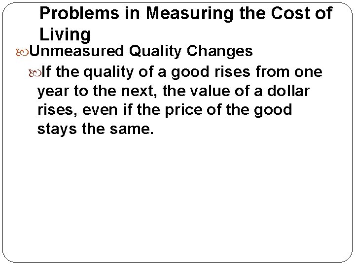 Problems in Measuring the Cost of Living Unmeasured Quality Changes If the quality of