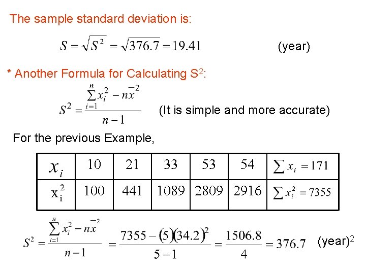 The sample standard deviation is: (year) * Another Formula for Calculating S 2: (It