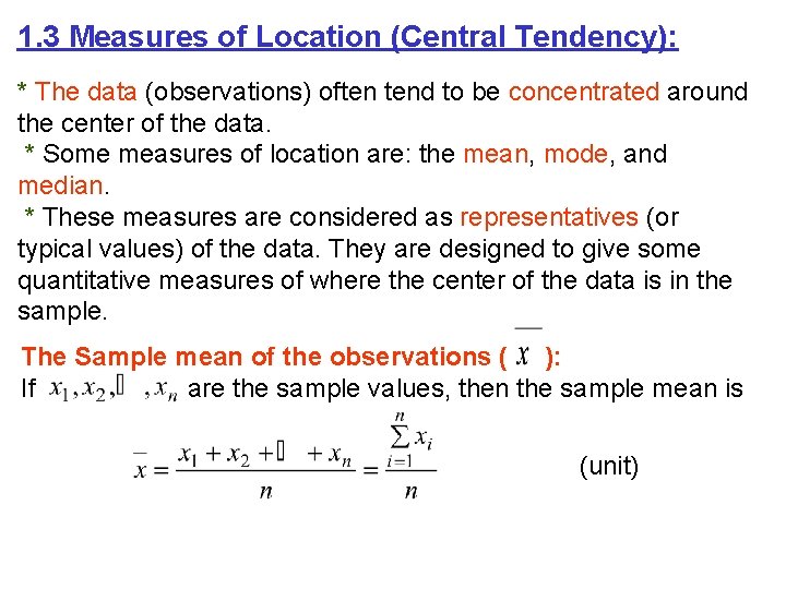 1. 3 Measures of Location (Central Tendency): * The data (observations) often tend to