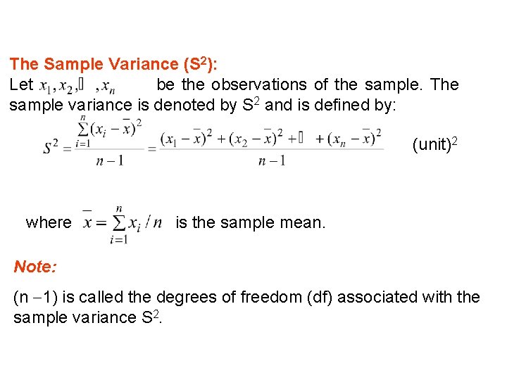 The Sample Variance (S 2): Let be the observations of the sample. The sample