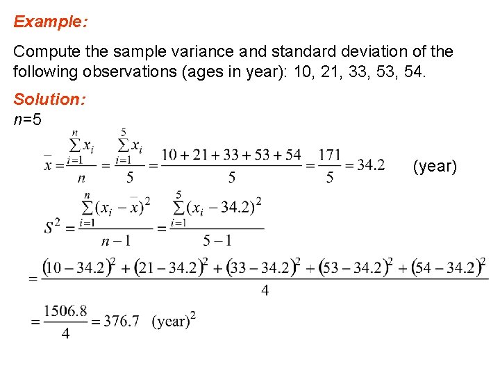 Example: Compute the sample variance and standard deviation of the following observations (ages in