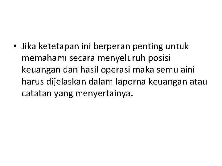  • Jika ketetapan ini berperan penting untuk memahami secara menyeluruh posisi keuangan dan