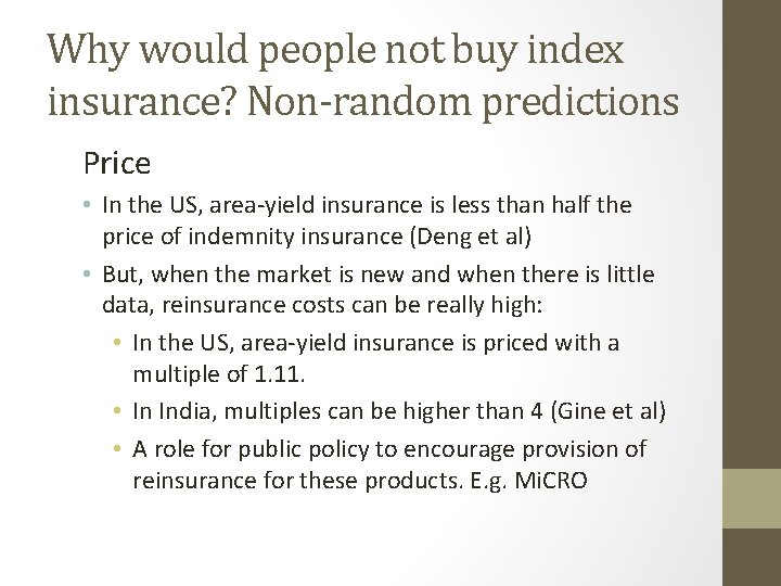 Why would people not buy index insurance? Non-random predictions Price • In the US,