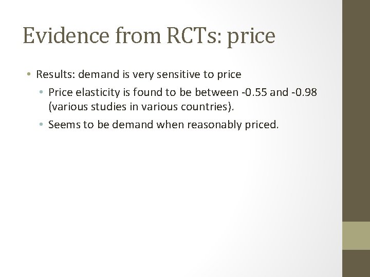 Evidence from RCTs: price • Results: demand is very sensitive to price • Price