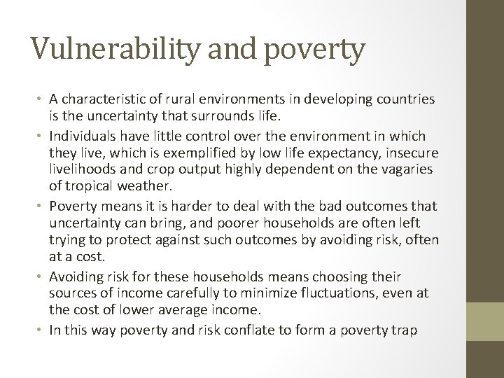 Vulnerability and poverty • A characteristic of rural environments in developing countries is the