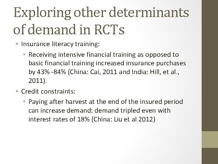 Exploring other determinants of demand in RCTs • Insurance literacy training: • Receiving intensive