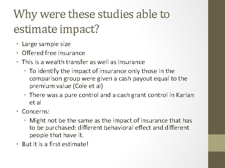 Why were these studies able to estimate impact? • Large sample size • Offered