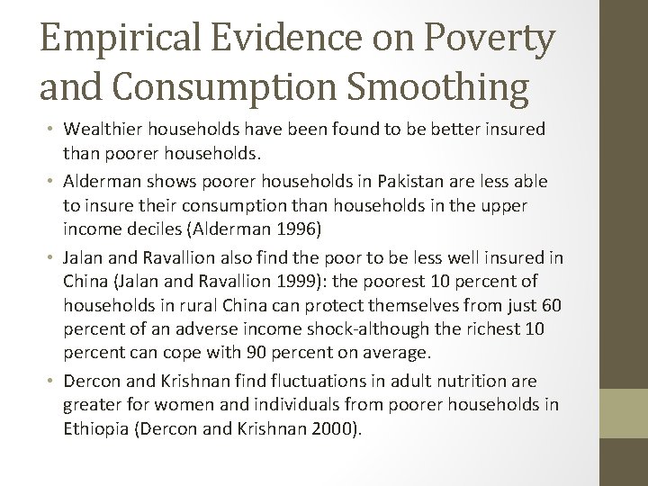 Empirical Evidence on Poverty and Consumption Smoothing • Wealthier households have been found to