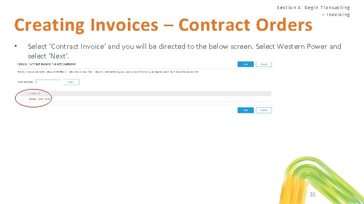 Se ction 4 : Begin Tra nsa c ting – Invoic ing Creating Invoices