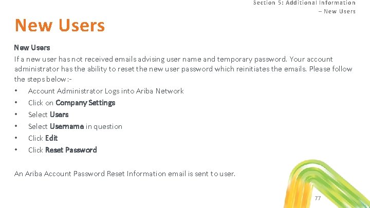 New Users Section 5: Additional Information – New Users If a new user has