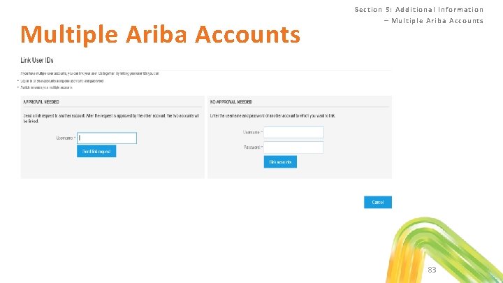 Multiple Ariba Accounts Section 5: Additional Information – Multiple Ariba Accounts As per below