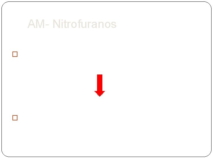 AM- Nitrofuranos �Reducción del grupo nitro en aerobiosis. Reductasas de bacterias aerobias Bacterias aerobias