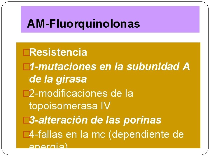 AM-Fluorquinolonas �Resistencia � 1 -mutaciones en la subunidad A de la girasa � 2