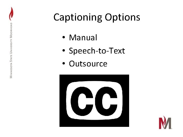 Captioning Options • Manual • Speech-to-Text • Outsource 