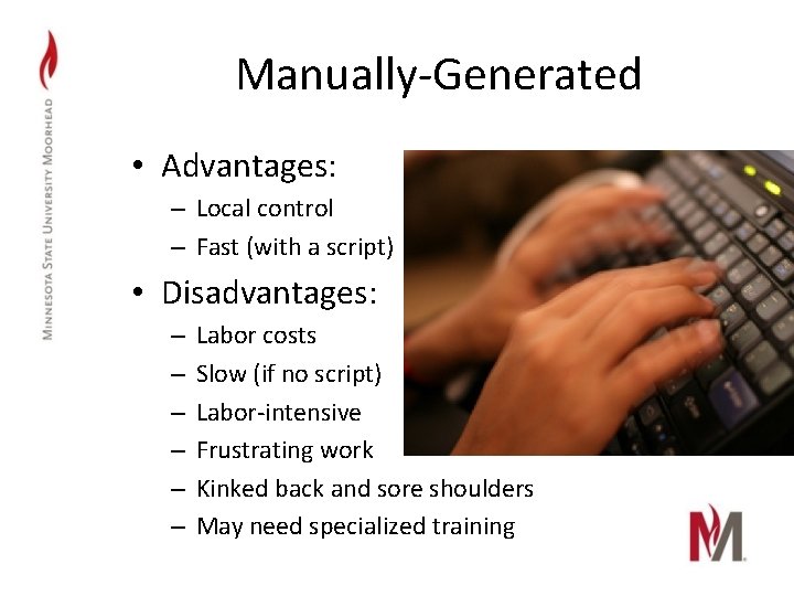 Manually-Generated • Advantages: – Local control – Fast (with a script) • Disadvantages: –