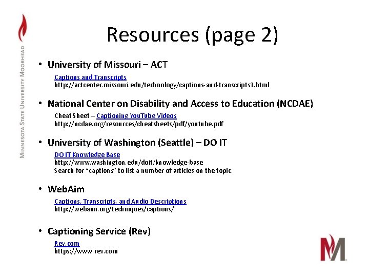 Resources (page 2) • University of Missouri – ACT Captions and Transcripts http: //actcenter.
