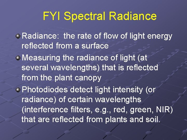 FYI Spectral Radiance: the rate of flow of light energy reflected from a surface