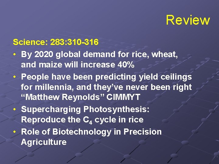 Review Science: 283: 310 -316 • By 2020 global demand for rice, wheat, and