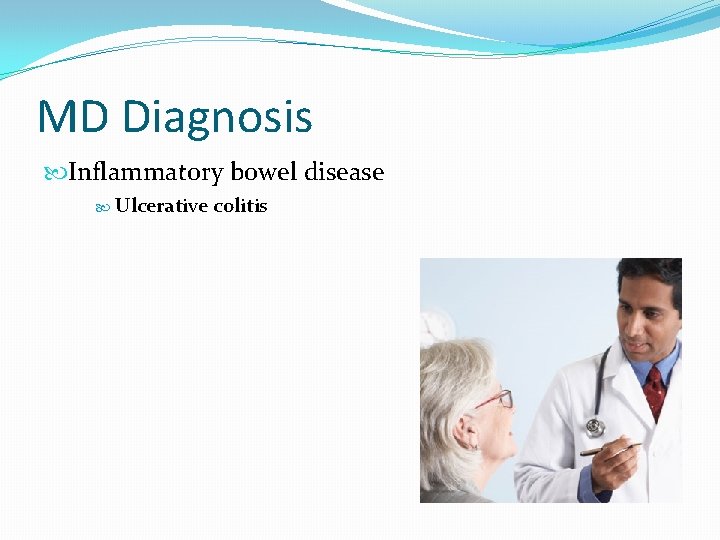 MD Diagnosis Inflammatory bowel disease Ulcerative colitis 