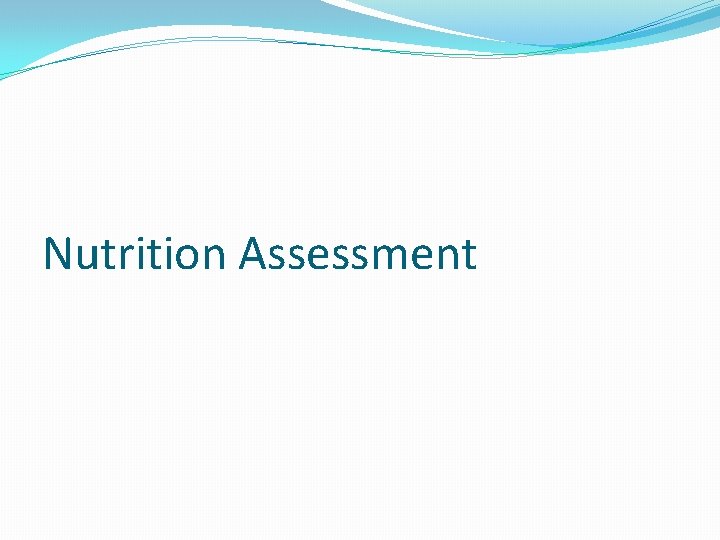 Nutrition Assessment 