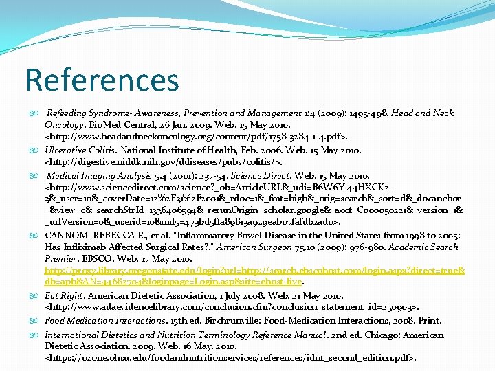 References Refeeding Syndrome- Awareness, Prevention and Management 1: 4 (2009): 1495 -498. Head and