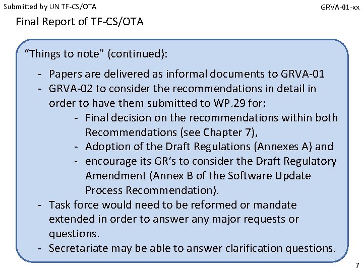 Submitted by UN TF-CS/OTA GRVA-01 -xx Final Report of TF-CS/OTA “Things to note” (continued):