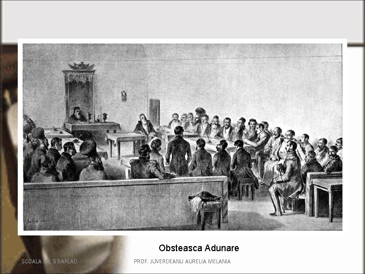 Obsteasca Adunare SCOALA NR. 5 BARLAD PROF. JUVERDEANU AURELIA MELANIA Obsteasca Adunare SCOALA NR. 5 BARLAD PROF. JUVERDEANU AURELIA MELANIA