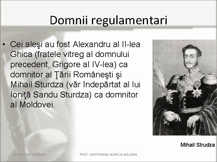 Domnii regulamentari • Cei aleşi au fost Alexandru al II-lea Ghica (fratele vitreg al