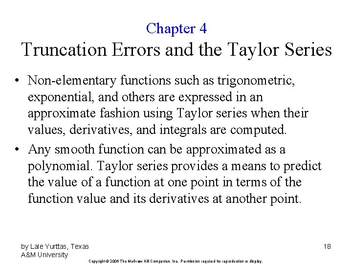 Chapter 4 Truncation Errors and the Taylor Series • Non-elementary functions such as trigonometric,