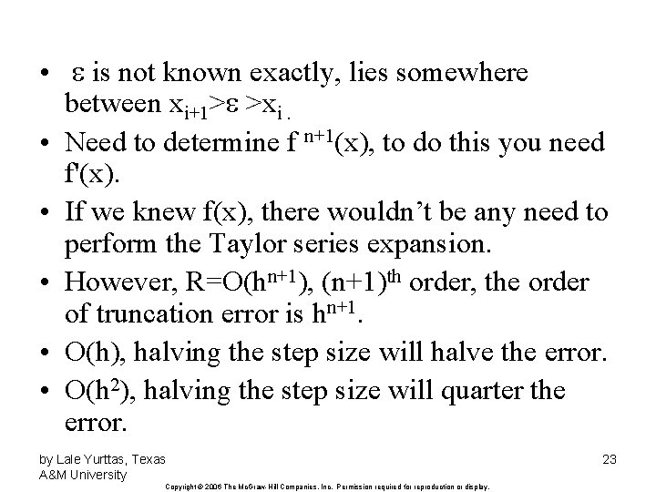  • e is not known exactly, lies somewhere between xi+1>e >xi. • Need