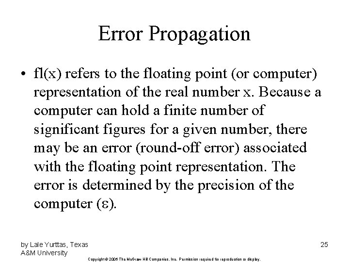 Error Propagation • fl(x) refers to the floating point (or computer) representation of the