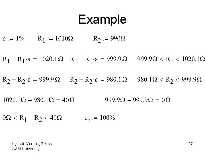Example by Lale Yurttas, Texas A&M University 27 Example by Lale Yurttas, Texas A&M University 27