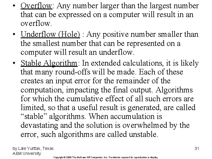  • Overflow: Any number larger than the largest number that can be expressed