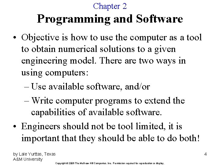 Chapter 2 Programming and Software • Objective is how to use the computer as